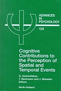 Cognitive Contributions to the Perception of Spatial and Temporal Events (Hardcover)