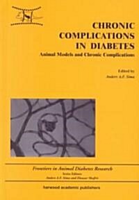 Chronic Complications in Diabetes: Animal Models and Chronic Complications (Hardcover)
