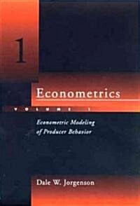 Econometrics, Volume 1: Econometric Modeling of Producer Behavior (Hardcover)