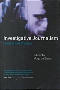 Investigative Journalism : Context and Practice (Paperback)