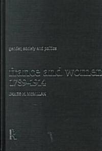 France and Women, 1789-1914 : Gender, Society and Politics (Hardcover)