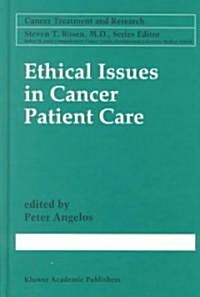 Ethical Issues in Cancer Patient Care, 2nd Edition (Hardcover)