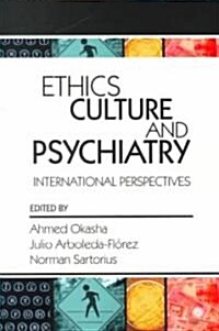 Ethics, Culture, and Psychiatry: International Perspectives (Paperback)