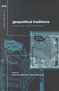 Geopolitical Traditions : Critical Histories of a Century of Geopolitical Thought (Paperback)