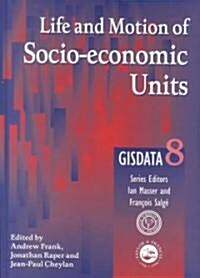 Life and Motion of Socio-Economic Units : GISDATA Volume 8 (Hardcover)