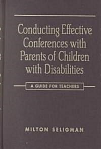 Conducting Effective Conferences With Parents of Children With Disabilities (Hardcover)