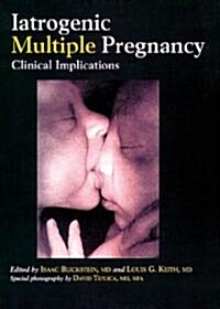 Iatrogenic Multiple Pregnancy : Clinical Implications (Hardcover)