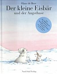 Der Kleine Eisbar Und Der Angsthase/Little Polar Bear and the Brave Little Hare (Hardcover)