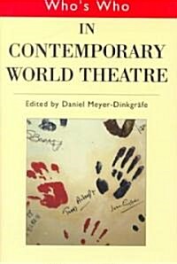 Whos Who in Contemporary World Theatre (Hardcover)