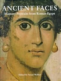 Ancient Faces : Mummy Portraits in Roman Egypt (Hardcover)