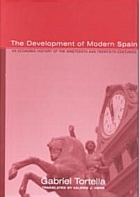 The Development of Modern Spain: An Economic History of the Nineteenth and Twentieth Centuries (Hardcover)