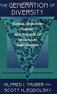 The Generation of Diversity: Clonal Selection Theory and the Rise of Molecular Immunology (Paperback, Revised)