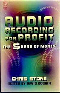 Audio Recording for Profit : The Sound of Money (Paperback)