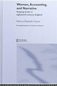 Women, Accounting and Narrative : Keeping Books in Eighteenth-Century England (Hardcover)