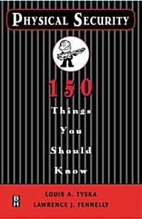 Physical Security 150 Things You Should Know (Paperback)