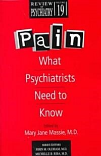 Pain: What Psychiatrists Need to Know Volume 19 #2 (Paperback)