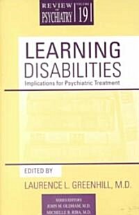 Learning Disabilities: Implications for Psychiatric Treatment Volume 19 (#5) (Paperback)