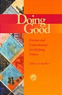 Doing Good : Passion and Commitment for Helping Others (Paperback)