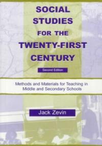 Social studies for the twenty-first century : methods and materials for teaching in middle and secondary schools