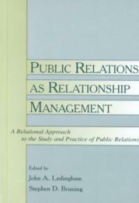 Public relations as relationship management: a relational approach to the study and practice of public relations