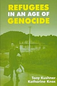 Refugees in an Age of Genocide : Global, National and Local Perspectives During the Twentieth Century (Hardcover)