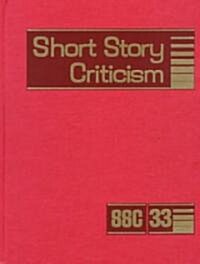 Short Story Criticism: Excerpts from Criticism of the Works of Short Fiction Writers (Hardcover)