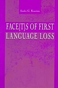 Face[t]s of First Language Loss (Paperback)