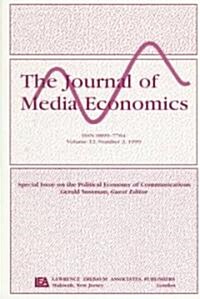 The Political Economy of Communications: A Special Issue of the Journal of Media Economics (Paperback)