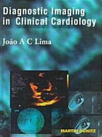 Diagnostic Imaging in Clinical Cardiology (Hardcover)