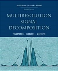 Multiresolution Signal Decomposition: Transforms, Subbands, and Wavelets (Hardcover, 2, Revised)