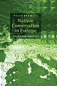 Nature Conservation in Europe : Policy and Practice (Hardcover)