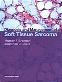 Diagnosis and Management of Soft Tissue Sarcoma (Hardcover)