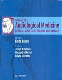 A Textbook of Audiological Medicine : Clinical Aspects of Hearing and Balance (Hardcover)