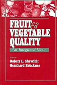 Fruit and Vegetable Quality: An Integrated View (Hardcover)