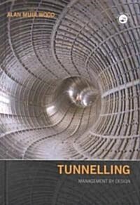 Tunnelling : Management by Design (Hardcover)