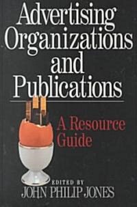 Advertising Organizations and Publications: A Resource Guide (Paperback)