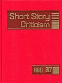 Short Story Criticism: Excerpts from Criticism of the Works of Short Fiction Writers (Hardcover)