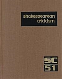 Shakespearean Criticism: Excerpts from the Criticism of William Shakespeares Plays & Poetry, from the First Published Appraisals to Current Ev (Hardcover)
