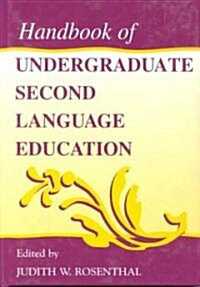 Handbook of Undergraduate Second Language Education (Hardcover)