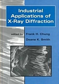 Industrial Applications of X-Ray Diffraction (Hardcover)