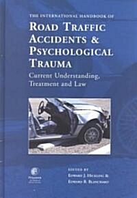International Handbook of Road Traffic Accidents and Psychological Trauma : Current Understanding, Treatment, and Law (Paperback)