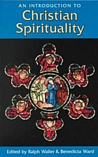 An Introduction to Christian Spirituality (Paperback)