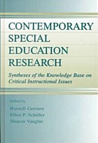 Contemporary Special Education Research: Syntheses of the Knowledge Base on Critical Instructional Issues (Hardcover)