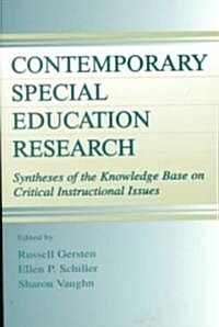 Contemporary Special Education Research: Syntheses of the Knowledge Base on Critical Instructional Issues (Paperback)