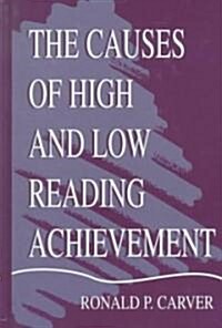 The Causes of High and Low Reading Achievement (Hardcover)