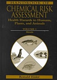 Handbook of Chemical Risk Assessment : Health Hazards to Humans, Plants, and Animals, Three Volume Set (Hardcover)