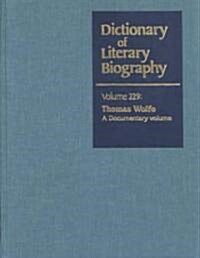 Dlb 229: Thomas Wolfe: A Documentary Volume (Hardcover)