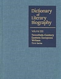 Dlb 232: Twentieth-Century Eastern European Writers, Third Series (Hardcover)