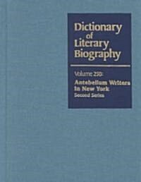 Dlb 250: Antebellum Writers in New York (Hardcover)