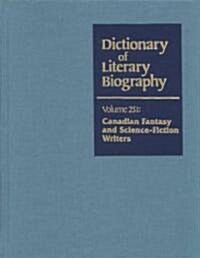 Dlb 251: Canadian Fantasy and Science Fiction Writers (Hardcover)